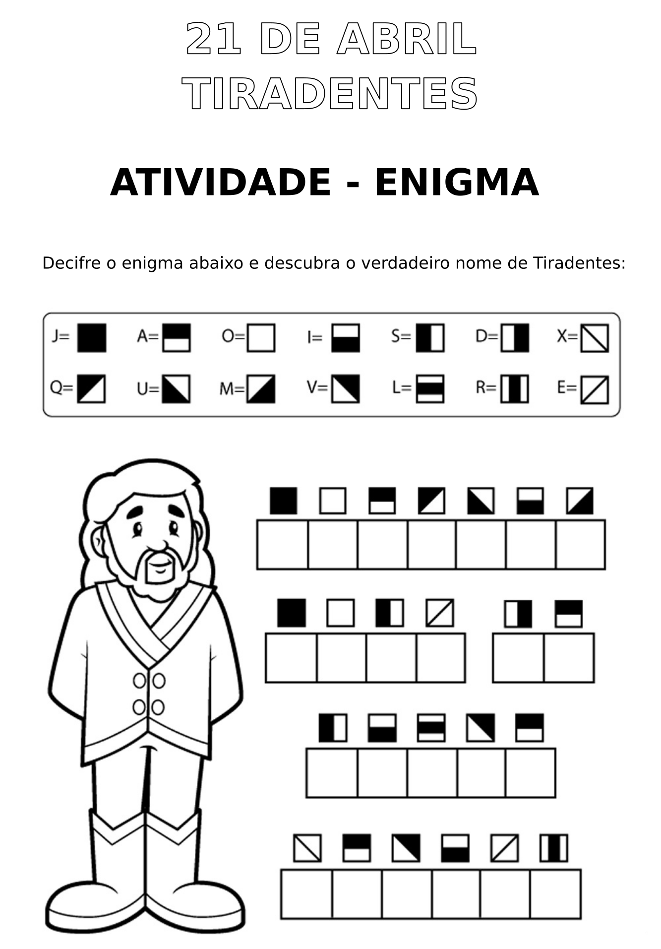 Desenho para colorir de Tiradentes com um enigma abaixo para completar o seu nome real com letras codificadas.