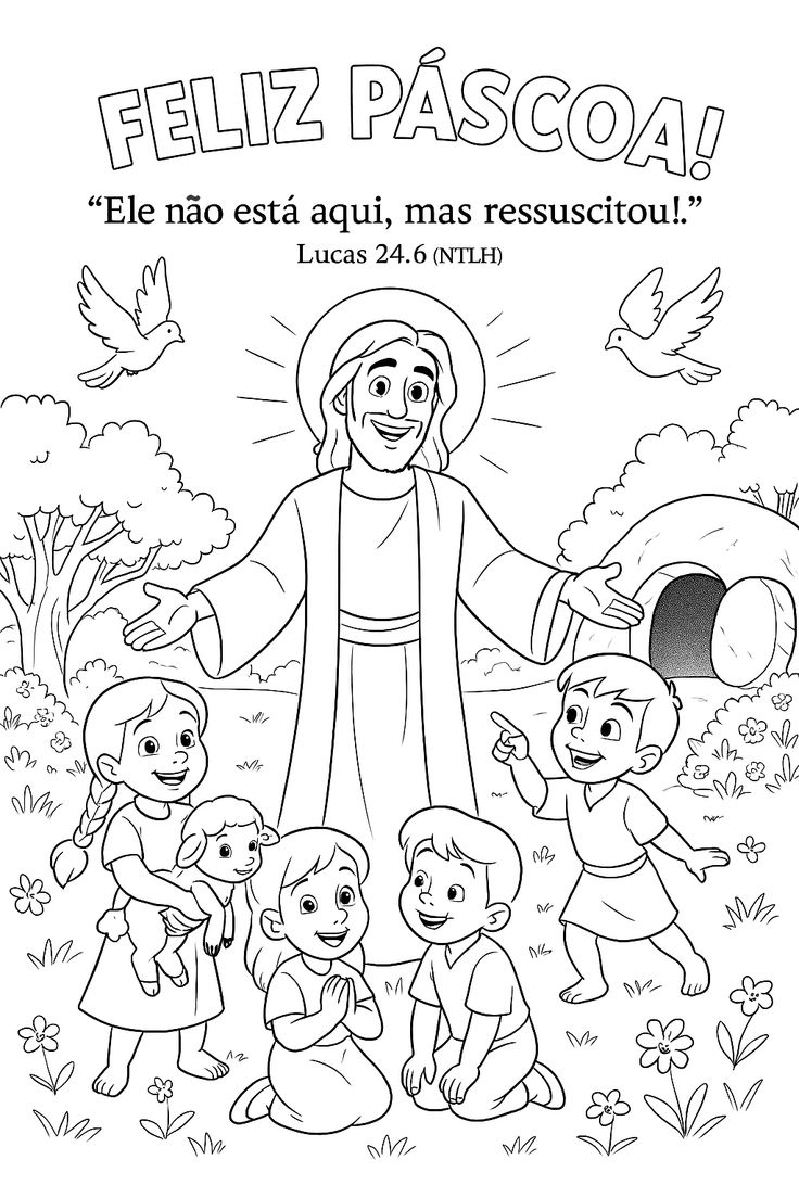 Desenho de Jesus sorridente com braços abertos, cercado por crianças e um cordeirinho em um jardim próximo ao sepulcro vazio para colorir.